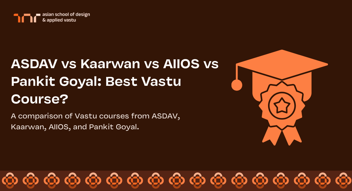 ASDAV vs Kaarwan vs AIIOS vs Pankit Goyal Best Vastu Course
