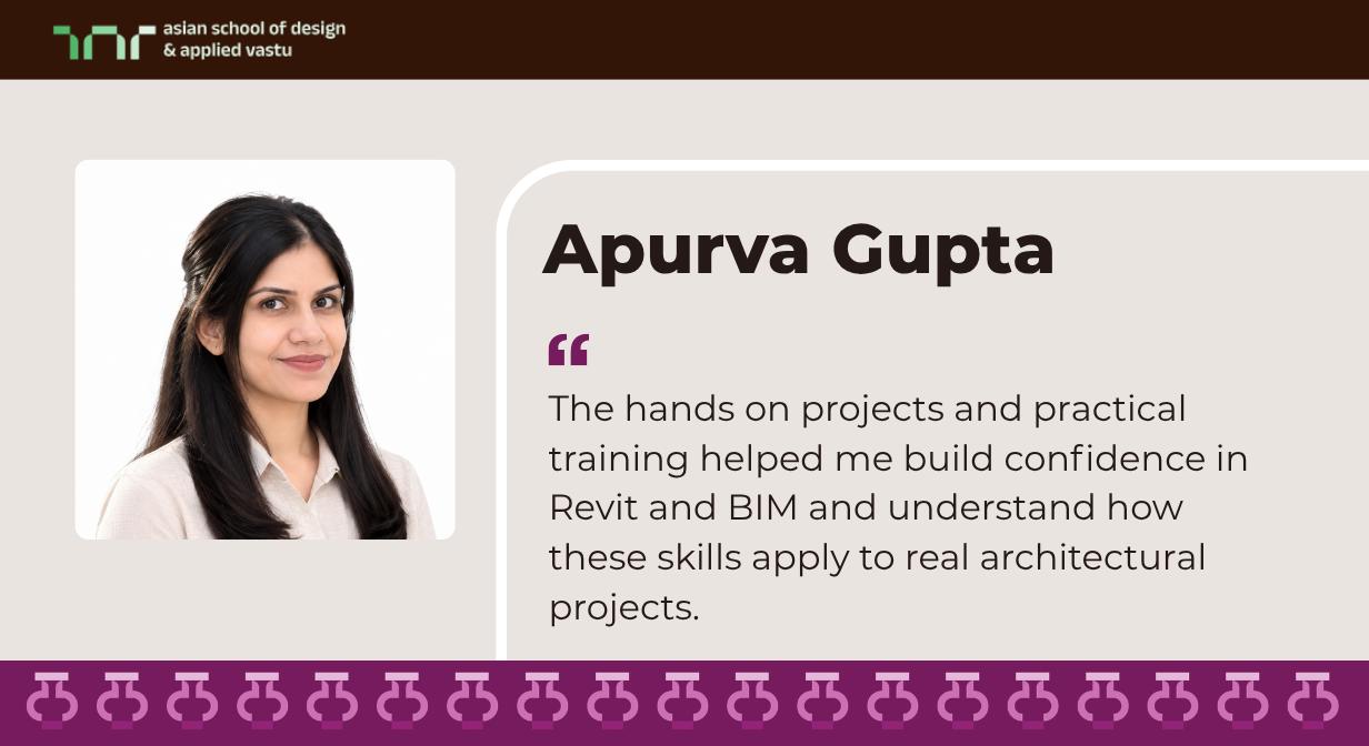 Apurva Gupta’s learning experience with Revit and BIM course