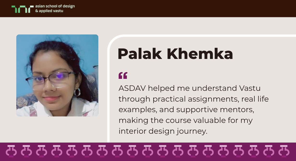 Palak Khemka’s Learning Experience at ASDAV for Vastu Shastra
